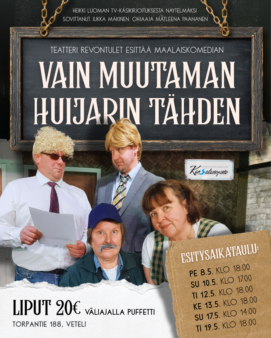 Vain muutaman huijarin tähden - Teatteri Revontulet esittää